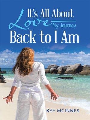 cover image of It's All About Love—My Journey Back to I Am